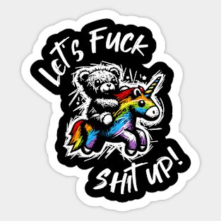 Cute Teddy Bear Rainbow Unicorn Let's Fuck Shit Up Sticker
